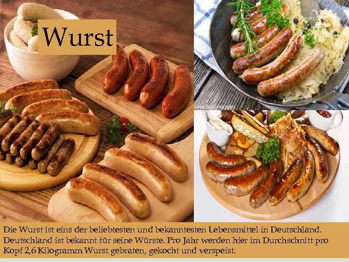 Wurst Die Wurst ist eins der beliebtesten und bekanntesten Lebensmittel in Deutschland ist bekannt