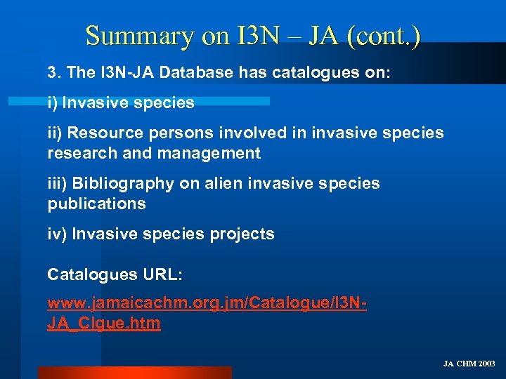 Summary on I 3 N – JA (cont. ) 3. The I 3 N-JA