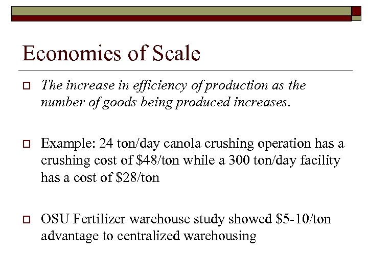 Economies of Scale o The increase in efficiency of production as the number of
