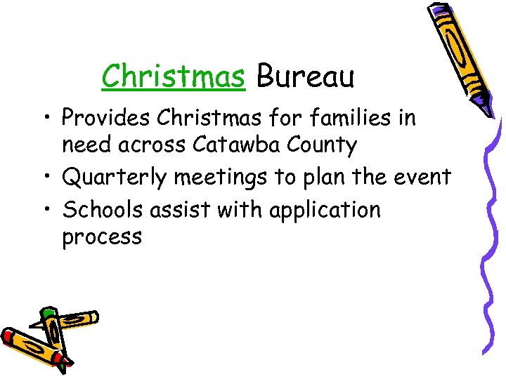 Christmas Bureau • Provides Christmas for families in need across Catawba County • Quarterly