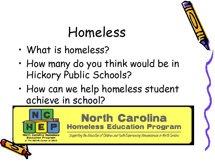 Homeless • What is homeless? • How many do you think would be in