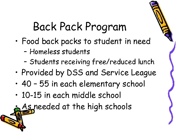 Back Program • Food back packs to student in need – Homeless students –