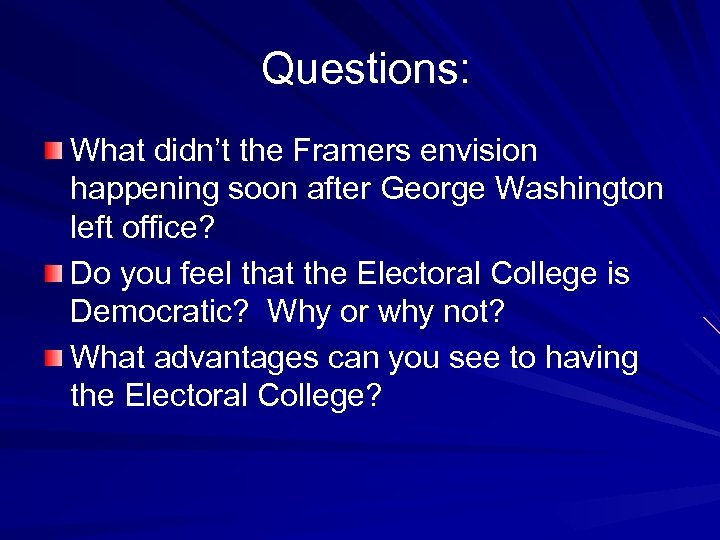 Questions: What didn’t the Framers envision happening soon after George Washington left office? Do