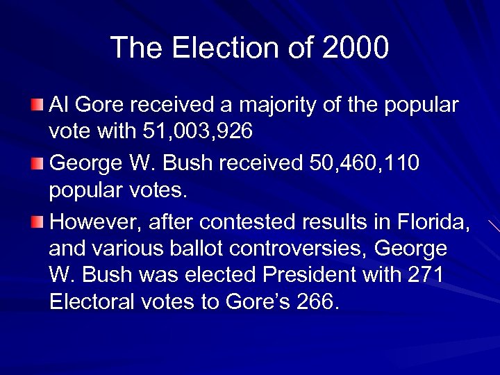 The Election of 2000 Al Gore received a majority of the popular vote with