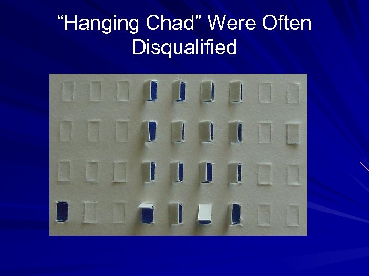 “Hanging Chad” Were Often Disqualified 