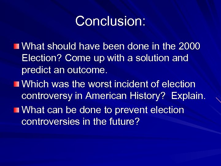 Conclusion: What should have been done in the 2000 Election? Come up with a