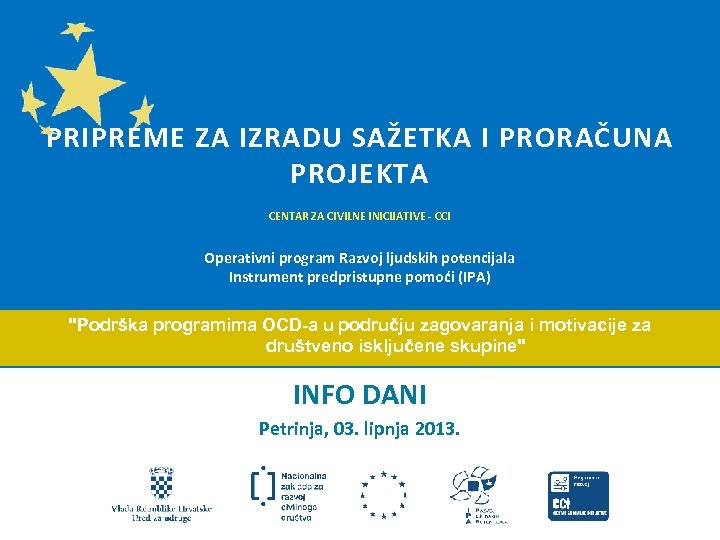 PRIPREME ZA IZRADU SAŽETKA I PRORAČUNA PROJEKTA CENTAR ZA CIVILNE INICIJATIVE - CCI Operativni