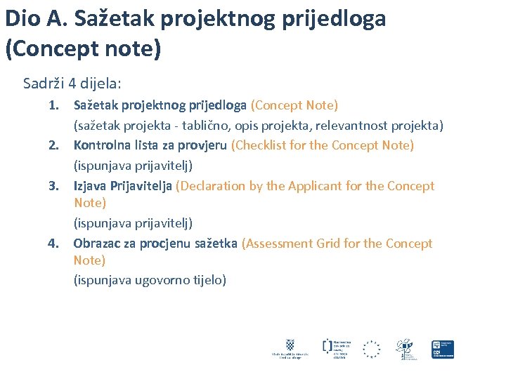 Dio A. Sažetak projektnog prijedloga (Concept note) Sadrži 4 dijela: 1. Sažetak projektnog prijedloga