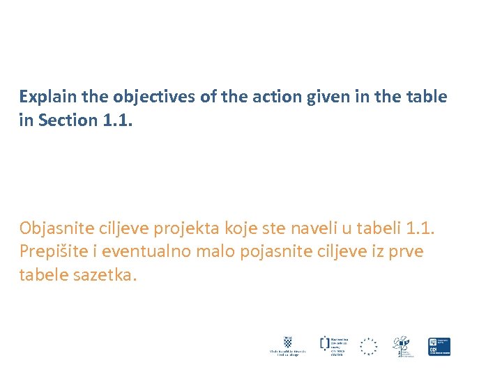Explain the objectives of the action given in the table in Section 1. 1.