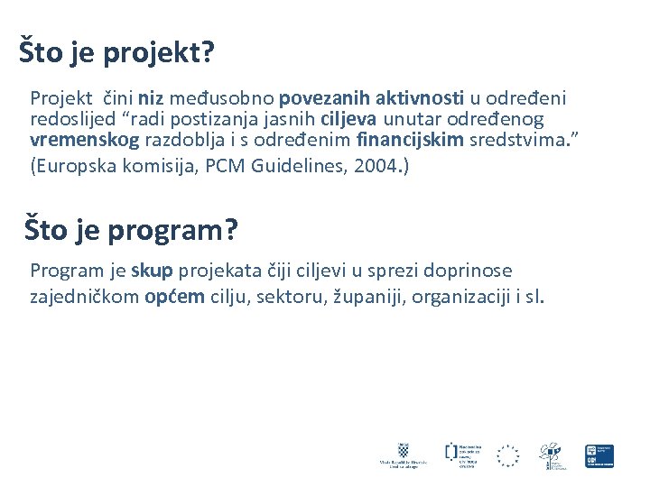 Što je projekt? Projekt čini niz međusobno povezanih aktivnosti u određeni redoslijed “radi postizanja