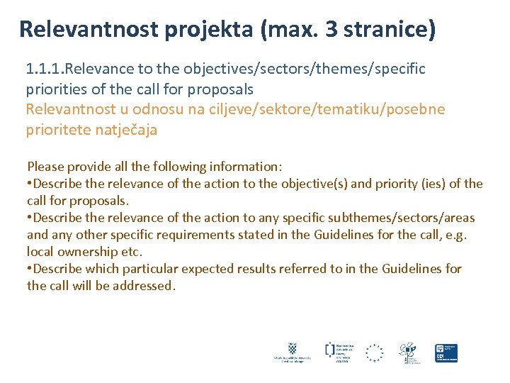 Relevantnost projekta (max. 3 stranice) 1. 1. 1. Relevance to the objectives/sectors/themes/specific priorities of
