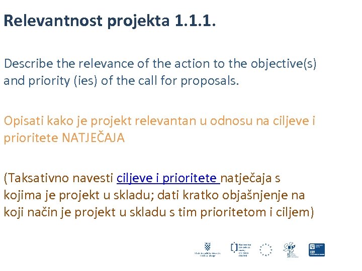 Relevantnost projekta 1. 1. 1. Describe the relevance of the action to the objective(s)