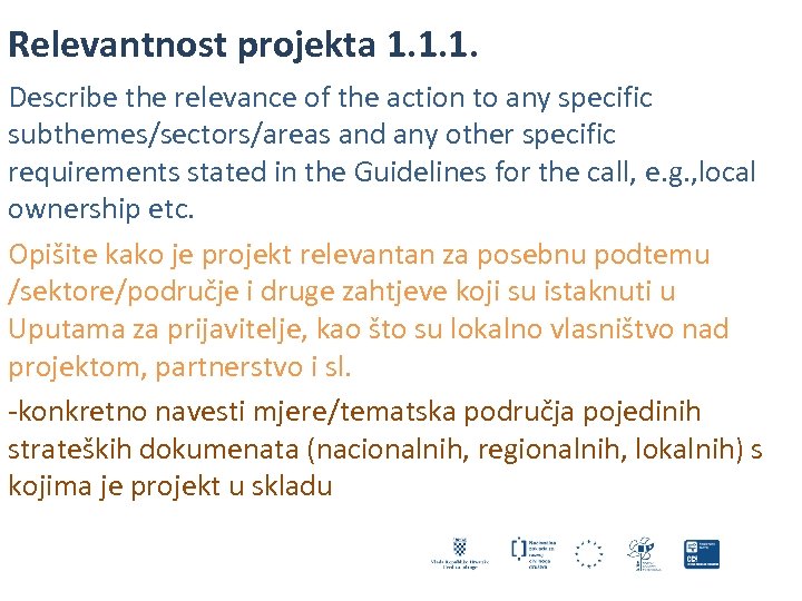 Relevantnost projekta 1. 1. 1. Describe the relevance of the action to any specific