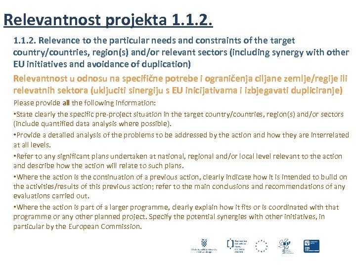 Relevantnost projekta 1. 1. 2. Relevance to the particular needs and constraints of the