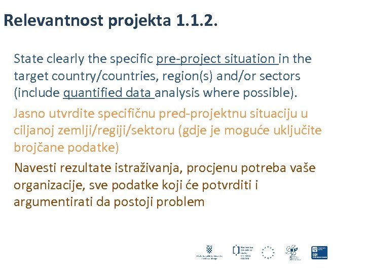 Relevantnost projekta 1. 1. 2. State clearly the specific pre-project situation in the target