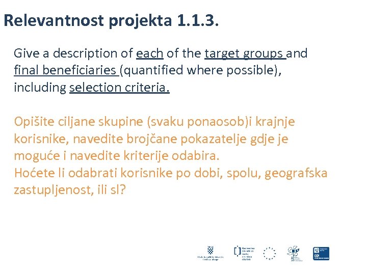 Relevantnost projekta 1. 1. 3. Give a description of each of the target groups