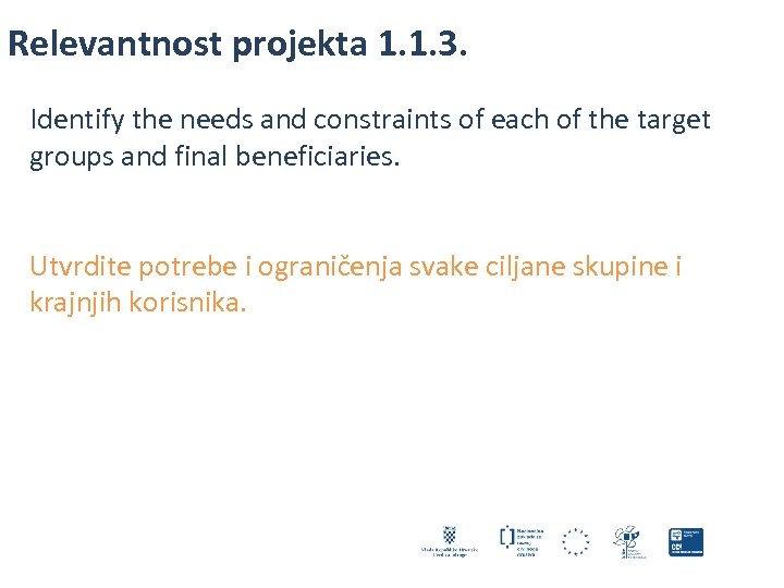 Relevantnost projekta 1. 1. 3. Identify the needs and constraints of each of the