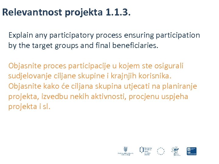Relevantnost projekta 1. 1. 3. Explain any participatory process ensuring participation by the target