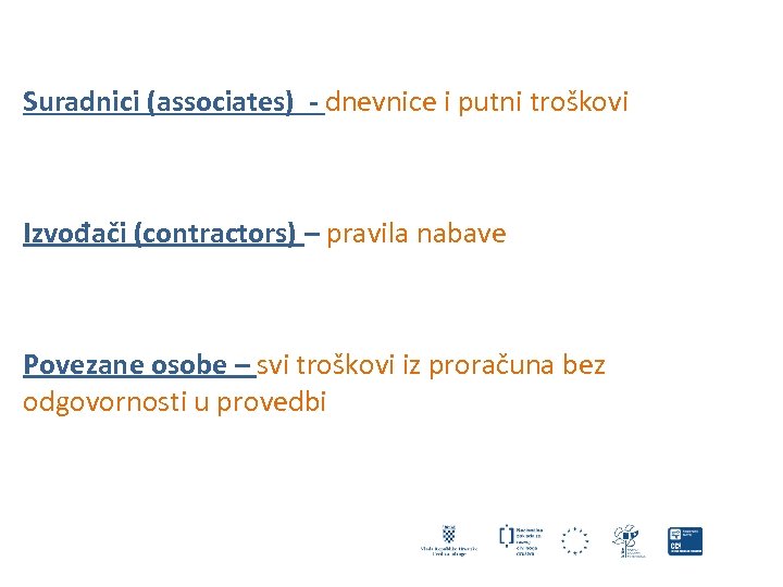Suradnici (associates) - dnevnice i putni troškovi Izvođači (contractors) – pravila nabave Povezane osobe
