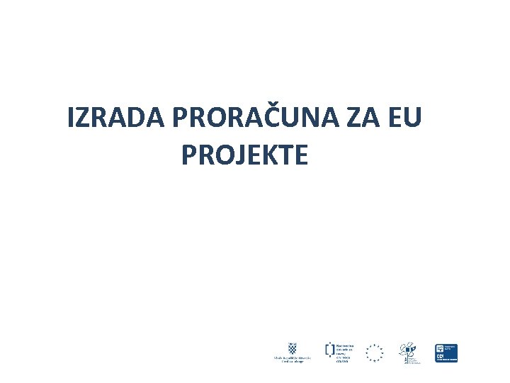 IZRADA PRORAČUNA ZA EU PROJEKTE 