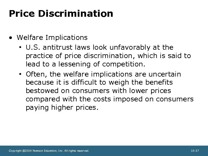 Price Discrimination • Welfare Implications • U. S. antitrust laws look unfavorably at the