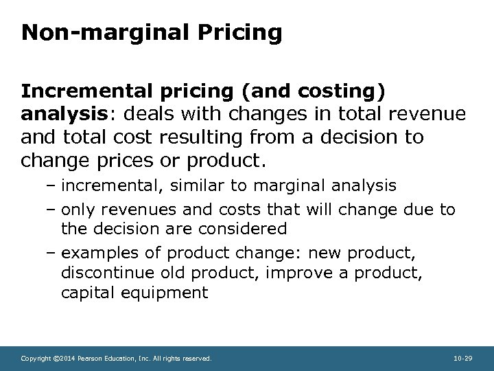 Non-marginal Pricing Incremental pricing (and costing) analysis: deals with changes in total revenue and