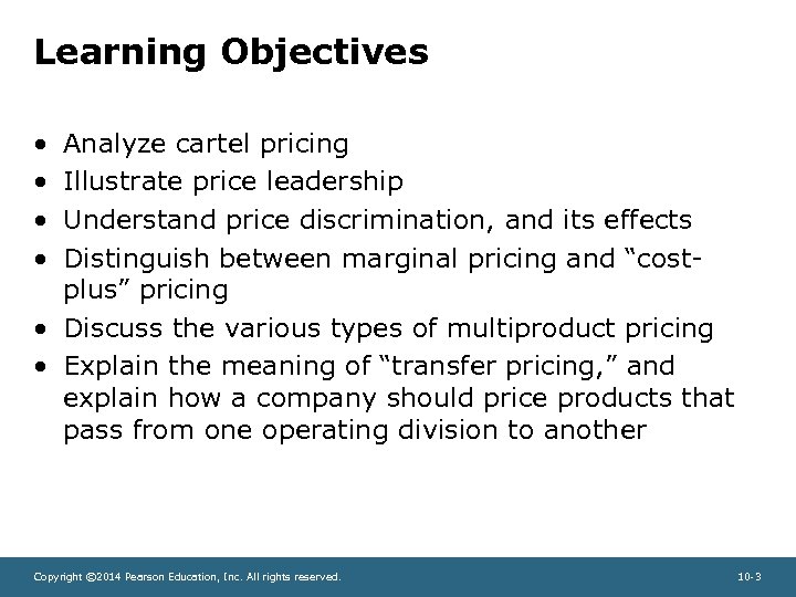Learning Objectives • • Analyze cartel pricing Illustrate price leadership Understand price discrimination, and