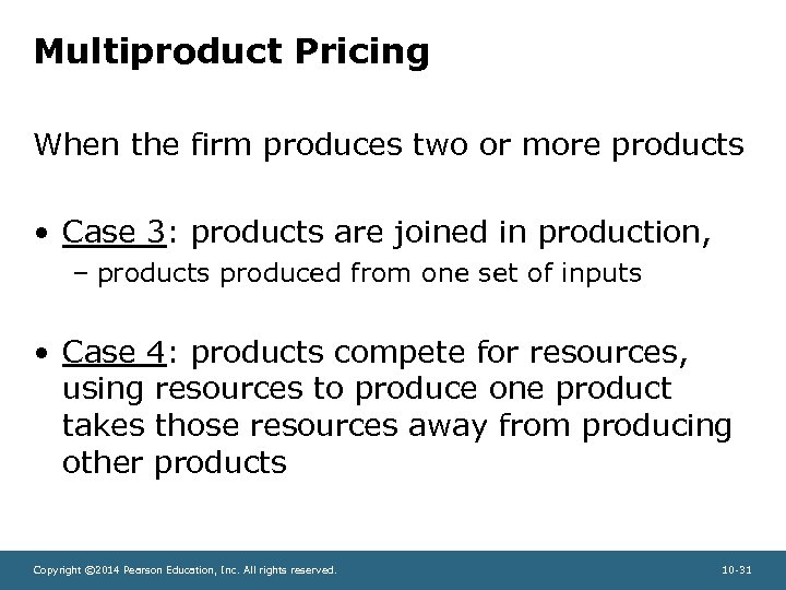 Multiproduct Pricing When the firm produces two or more products • Case 3: products