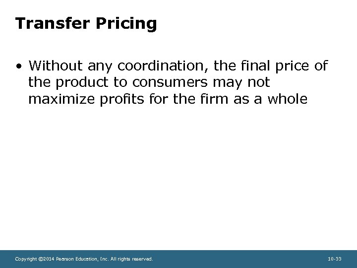 Transfer Pricing • Without any coordination, the final price of the product to consumers