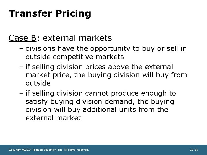 Transfer Pricing Case B: external markets – divisions have the opportunity to buy or
