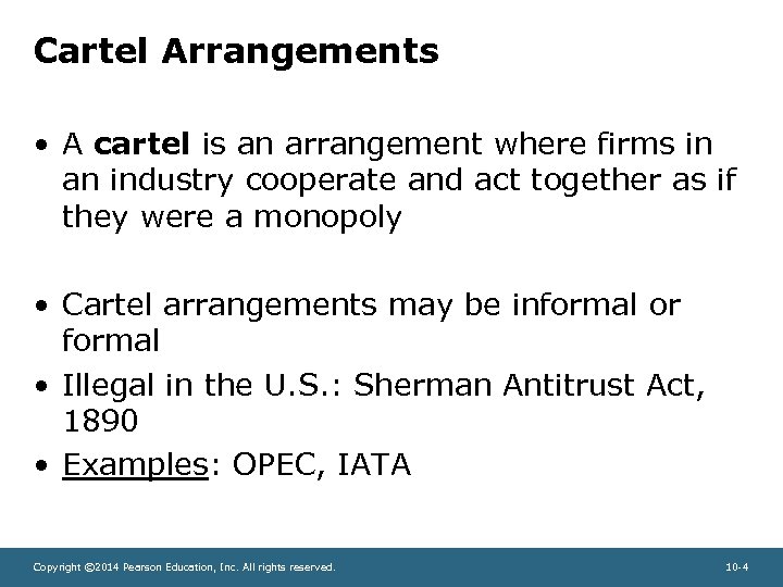 Cartel Arrangements • A cartel is an arrangement where firms in an industry cooperate