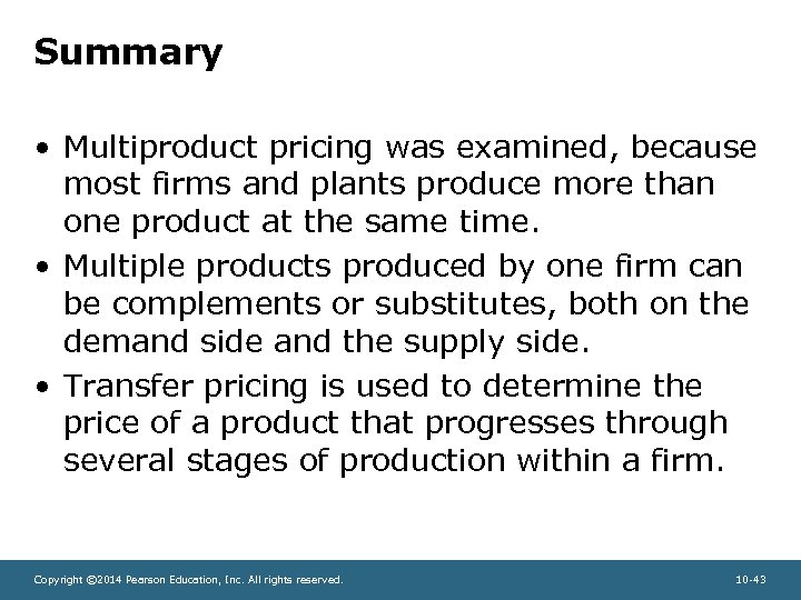 Summary • Multiproduct pricing was examined, because most firms and plants produce more than