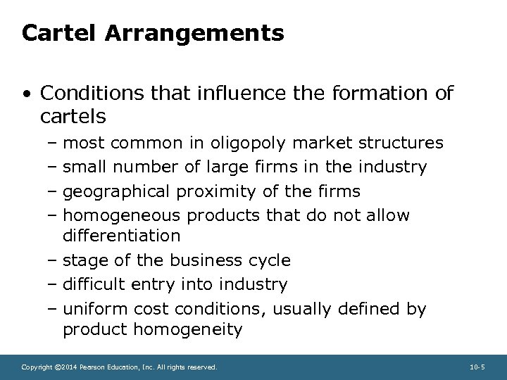 Cartel Arrangements • Conditions that influence the formation of cartels – most common in