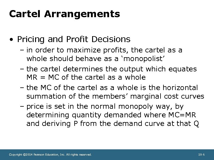 Cartel Arrangements • Pricing and Profit Decisions – in order to maximize profits, the
