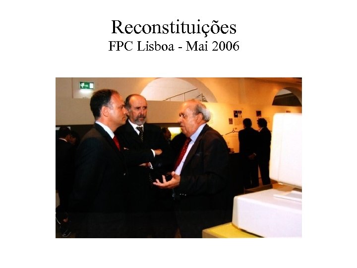 Reconstituições FPC Lisboa - Mai 2006 