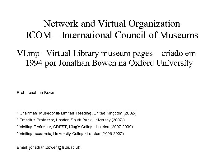 Network and Virtual Organization ICOM – International Council of Museums VLmp –Virtual Library museum