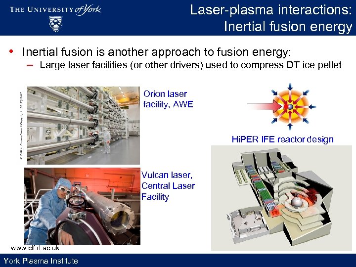Laser-plasma interactions: Inertial fusion energy • Inertial fusion is another approach to fusion energy: