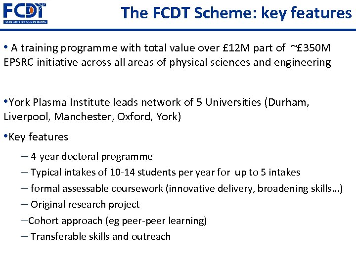 The FCDT Scheme: key features • A training programme with total value over £