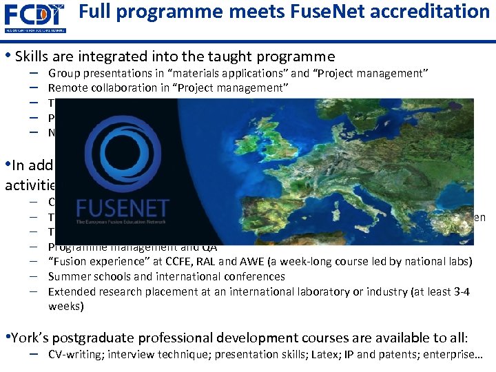 Full programme meets Fuse. Net accreditation • Skills are integrated into the taught programme