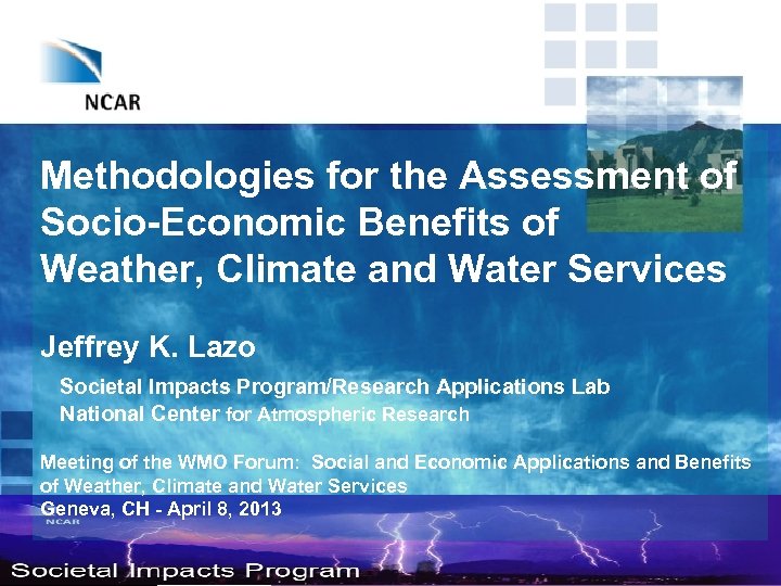 Methodologies for the Assessment of Socio-Economic Benefits of Weather, Climate and Water Services Jeffrey