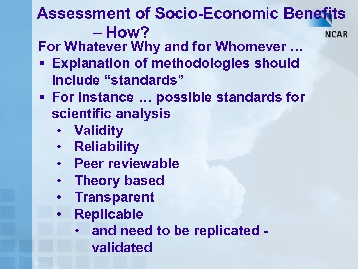 Assessment of Socio-Economic Benefits – How? For Whatever Why and for Whomever … §