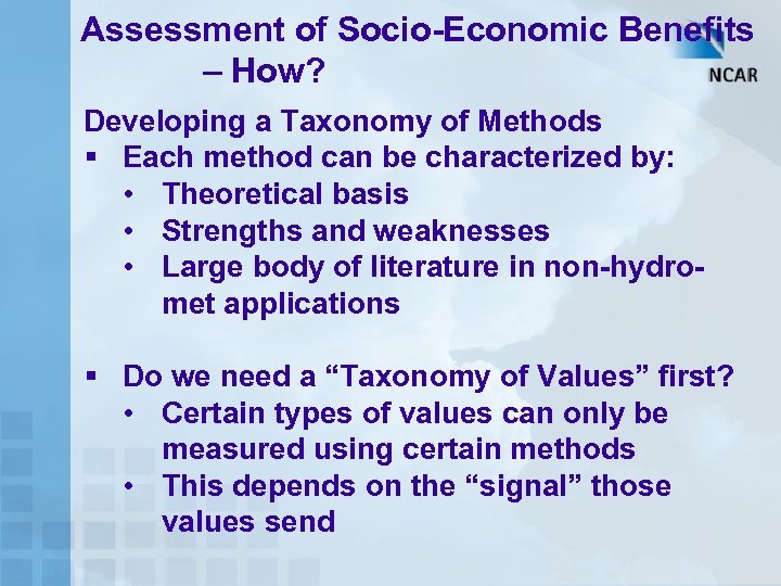 Assessment of Socio-Economic Benefits – How? Developing a Taxonomy of Methods § Each method