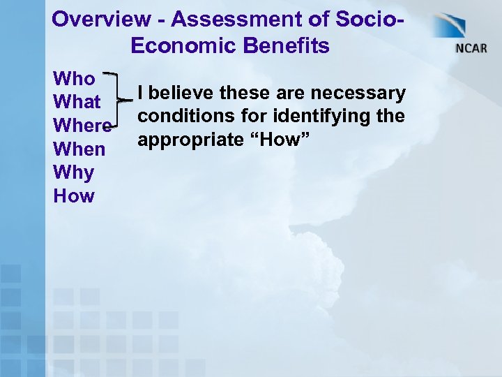 Overview - Assessment of Socio. Economic Benefits Who What Where When Why How I