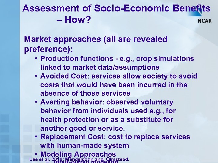 Assessment of Socio-Economic Benefits – How? Market approaches (all are revealed preference): • Production