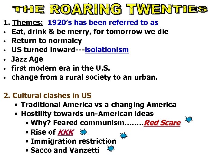 1. Themes: 1920’s has been referred to as • Eat, drink & be merry,