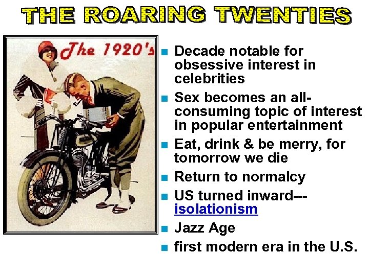 n n n n Decade notable for obsessive interest in celebrities Sex becomes an