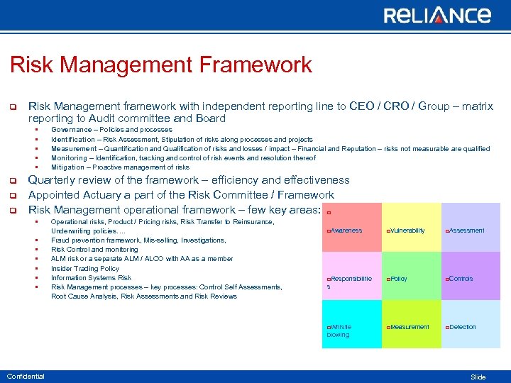 Risk Management Framework q Risk Management framework with independent reporting line to CEO /
