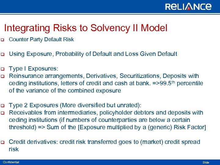 Integrating Risks to Solvency II Model q Counter Party Default Risk q Using Exposure,