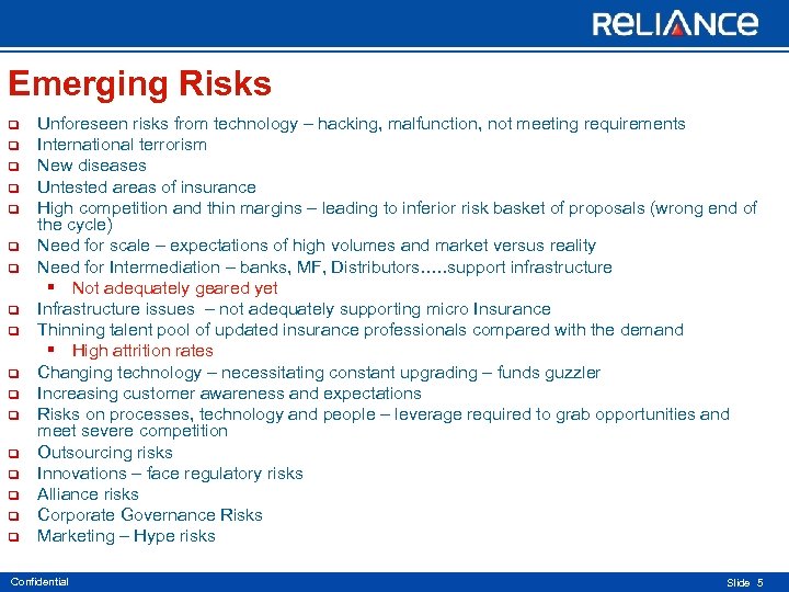 Emerging Risks q q q q q Unforeseen risks from technology – hacking, malfunction,