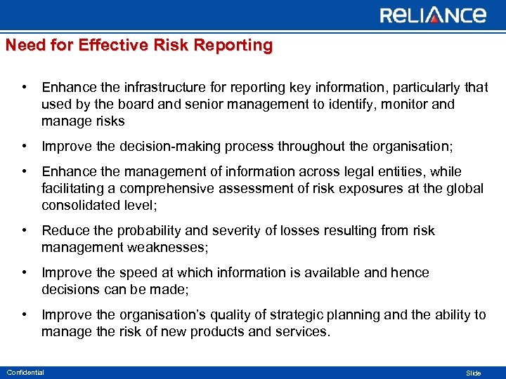 Need for Effective Risk Reporting • Enhance the infrastructure for reporting key information, particularly